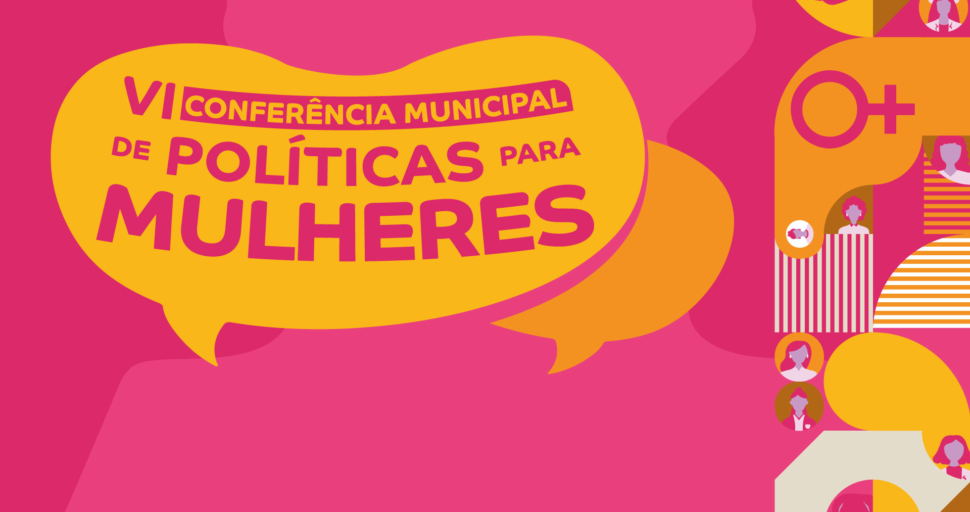'Mais Democracia, Mais Igualdade e Mais Conquistas' é o tema da VI Conferência Municipal de Políticas para Mulheres 
