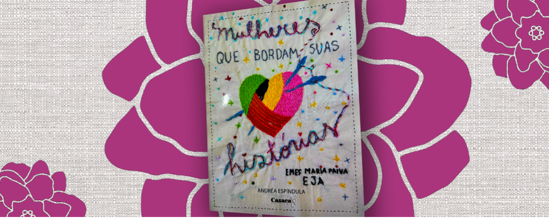 Livro de poesias e bordados eterniza histórias de alunas da EJA de Cariacica  