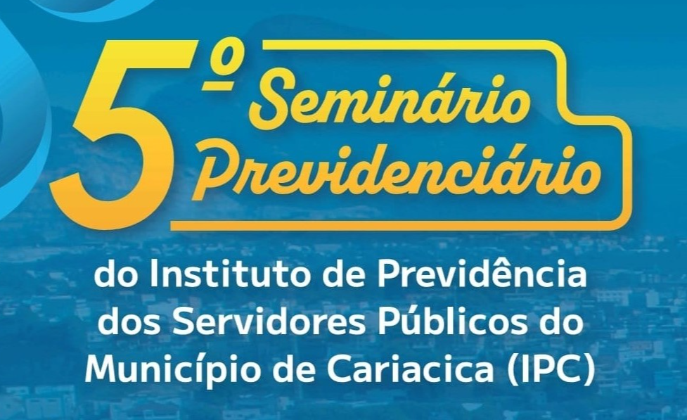 Inscrições para o 5º Seminário Previdenciário IPC acabam nesta terça-feira (19)