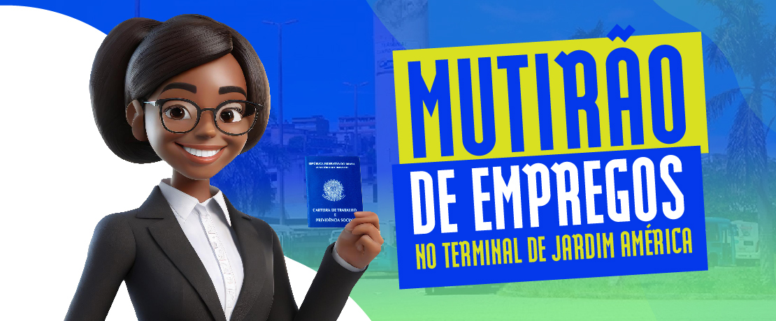 Mutirão de empregos oferece mais de 1.200 vagas no terminal de Jardim América na terça-feira (22)