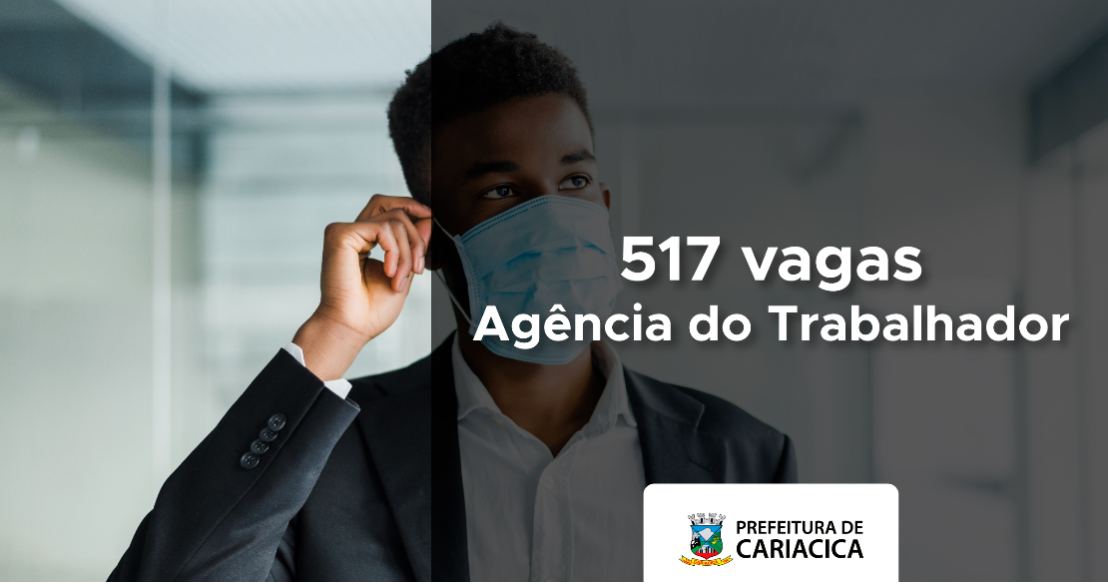 Agência do Trabalhador abre 517 vagas de emprego