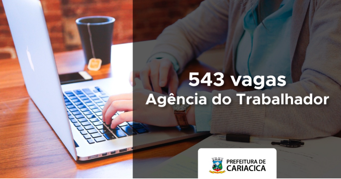 Agência do Trabalhador oferece 543 vagas de emprego