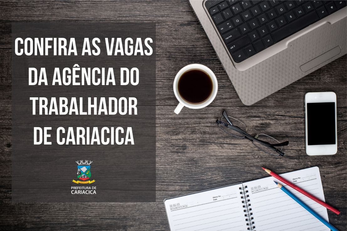 Agência do Trabalhador divulga 198 vagas de emprego